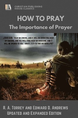 Edward D Andrews, R a Torrey - HOW to PRAY, Häftad