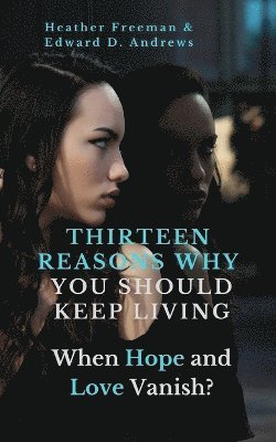 bokomslag Thirteen Reasons Why You Should Keep Living