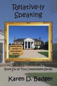 bokomslag Relative-ly Speaking: Book Six of The Commitment Series