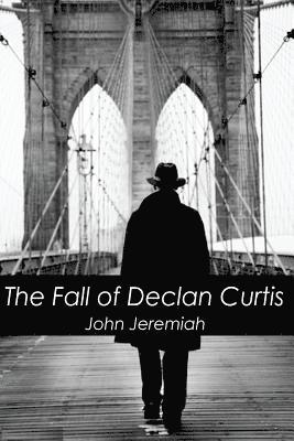 bokomslag The Fall of Declan Curtis