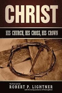 bokomslag Christ, His Church, His Cross, His Crown