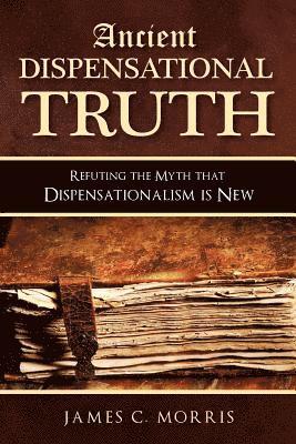 bokomslag Ancient Dispensational Truth