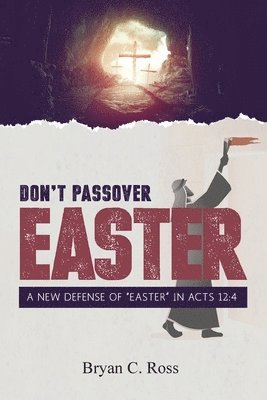 Bryan C Ross, Bryan C. Ross - Don't Passover Easter, Häftad
