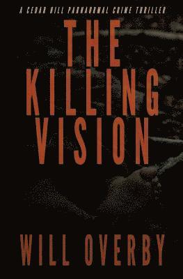 Will Overby - Killing Vision, Häftad
