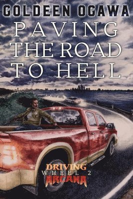 bokomslag Paving the Road to Hell: Driving Arcana, Wheel 2