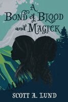 Scott A Lund, Emily M Owens - Bond of Blood and Magick, Häftad. Tillgänglighet: Lägg i varukorg