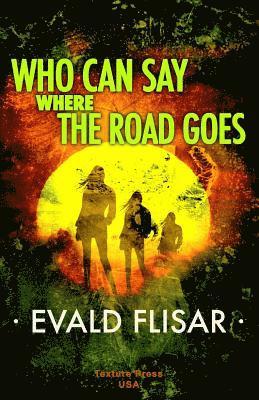 Evald Flisar - Who Can Say Where the Road Goes, Häftad