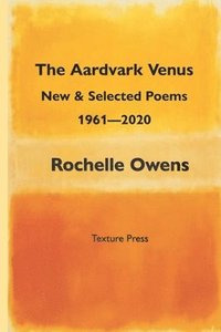 bokomslag The Aardvark Venus: New and Selected Poems, 1961 - 2020