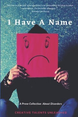Susan E. Birch, Linda M. Crate - I Have A Name: A Prose Collection About Disorders, Häftad