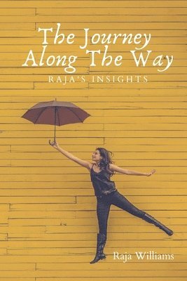 The Journey Along The Way: Raja's Insights 1