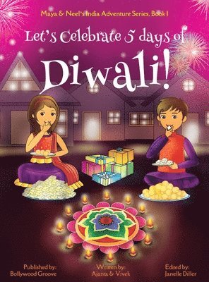 Let's Celebrate 5 Days of Diwali! (Maya & Neel's India Adventure Series, Book 1) 1