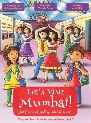 Let's Visit Mumbai! (Maya & Neel's India Adventure Series, Book 2)