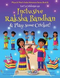 bokomslag Let's Celebrate an Inclusive Raksha Bandhan & Play some Cricket! (Maya & Neel's India Adventure Series Book 16)