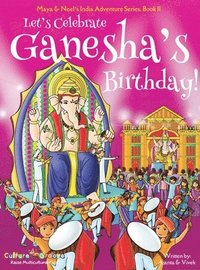 bokomslag Let's Celebrate Ganesha's Birthday! (Maya & Neel's India Adventure Series, Book 11)