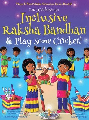 bokomslag Let's Celebrate an Inclusive Raksha Bandhan & Play some Cricket! (Maya & Neel's India Adventure Series Book 16)