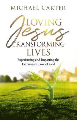 bokomslag Loving Jesus, Transforming Lives