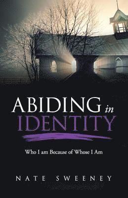 Abiding in Identity: Who I Am Because of Whose I Am 1