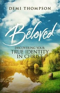 bokomslag Beloved: Discovering Your True Identity in Christ