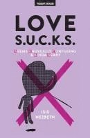 Isis Nezbeth, Thought Catalog - Love S.U.C.K.S.: Seems Unusually Confusing & Kinda Scary, Häftad