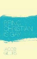 bokomslag Being Christian is Gay