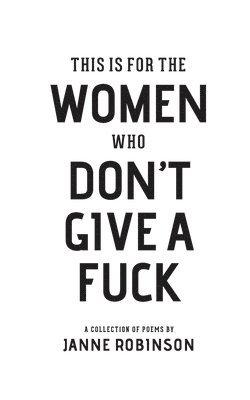 This Is For The Women Who Don't Give A Fuck 1