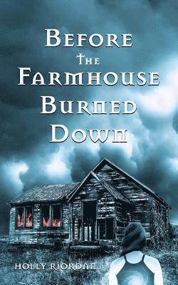 Holly Riordan - Before The Farmhouse Burned Down, Häftad