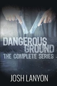 bokomslag Dangerous Ground The Complete Series