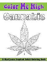 Color Me High Cannabis: An Adult Coloring Book 1