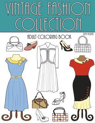 Vintage Fashion Collection: An Adult Coloring Room 1