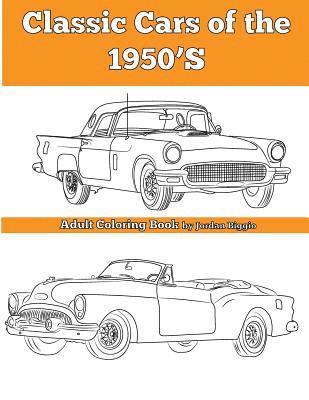 Classic Cars of the 1950'S: Adult Coloring Book 1