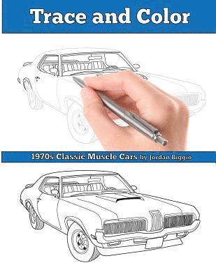 Trace and Color: 1970s Muscle Cars: Adult Activity Book 1