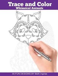 bokomslag Trace and Color: Whimsical Animals: Adult Activity Book