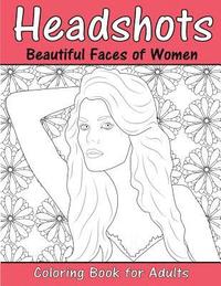 bokomslag Headshots: Beautiful Faces of Women: Adult Coloring Book
