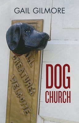 Gail Gilmore - Dog Church, Häftad