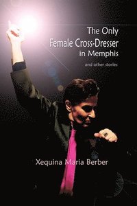bokomslag The Only Female Cross-Dresser in Memphis