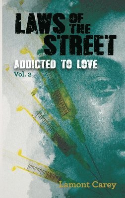 Laws Of The STREET - Addicted to Love 1