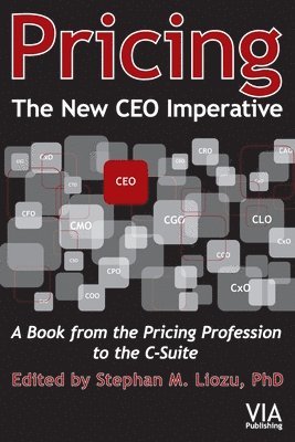 Stephan M Liozu, Stephan M. Liozu - Pricing--The New CEO Imperative, Häftad