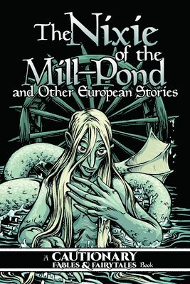 The Nixie of the Mill-Pond and Other European Stories 1