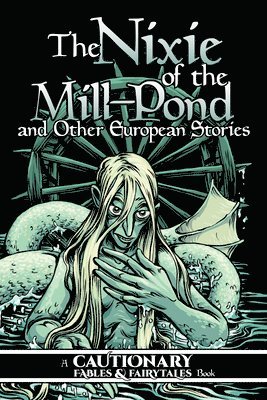 Kel McDonald, Kate Ashwin, Kel Mcdonald - Nixie of the Mill-Pond and Other European Stories, Häftad
