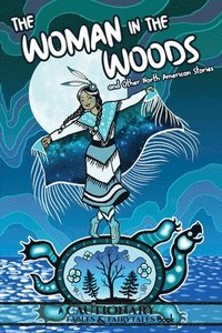 bokomslag The Woman in the Woods and Other North American Stories