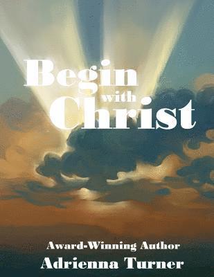 bokomslag Begin with Christ