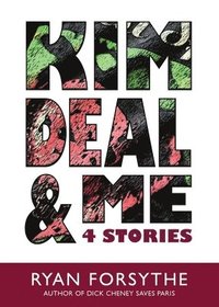 bokomslag Kim Deal & Me: 4 Stories