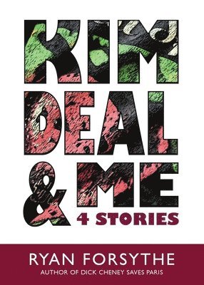 Ryan Forsythe - Kim Deal & Me: 4 Stories, Häftad