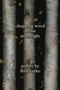 bokomslag Chopping Wood in the Moonlight