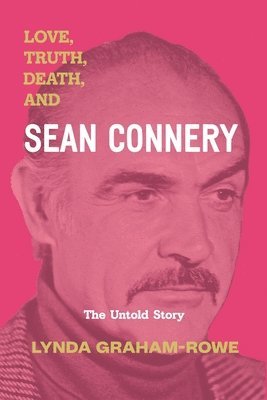 Love, Truth, Death, and Sean Connery 1