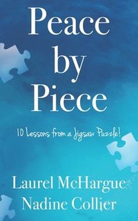 bokomslag Peace by Piece: 10 Lessons from a Jigsaw Puzzle!