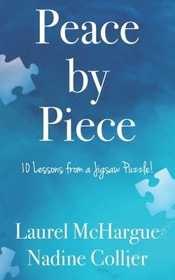 bokomslag Peace by Piece: 10 Lessons from a Jigsaw Puzzle!