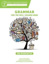 bokomslag Grammar for the Well-Trained Mind Core Instructor Text