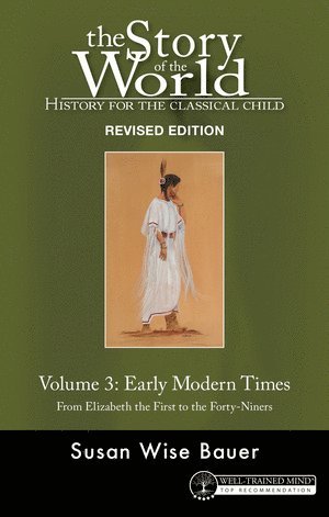 Susan Wise Bauer - Story of the World, Vol. 3 Revised Edition, Inbunden