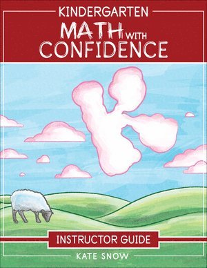 Kate Snow - Kindergarten Math With Confidence Instructor Guide, Häftad